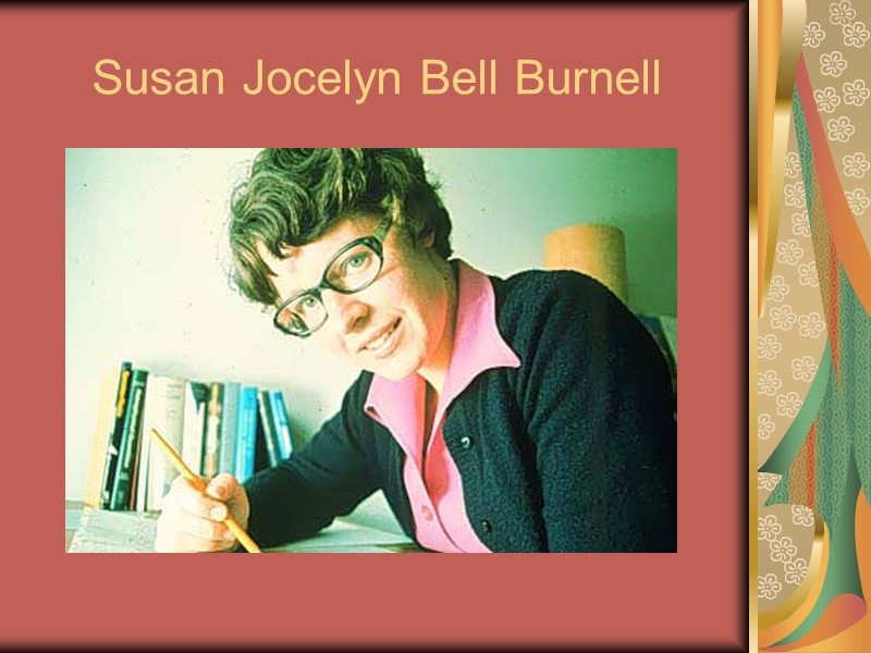 Susan Jocelyn Bell Burnell